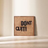 WoodMotto  - Don't Quit